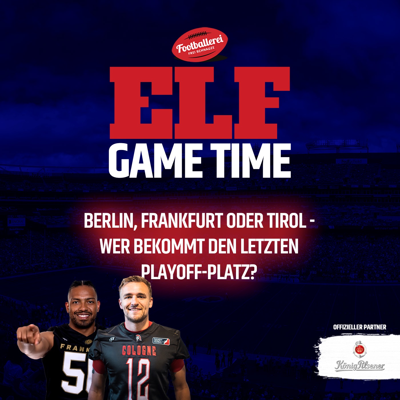 ELF GAME TIME #15: Berlin, Frankfurt oder Tirol - wer bekommt den letzten Playoff-Platz?