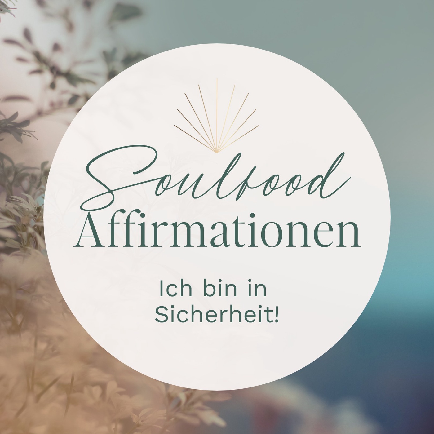 Affirmationen // Ich bin in Sicherheit