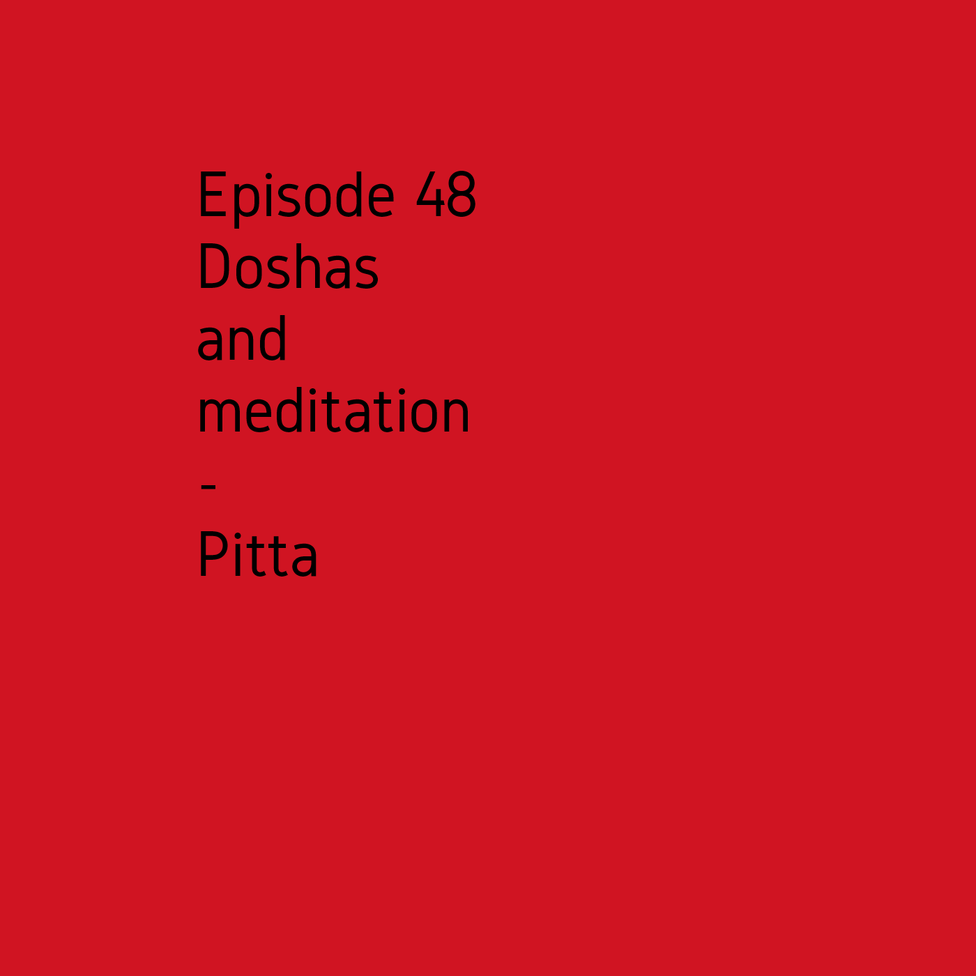 Episode 48 Doshas and meditation