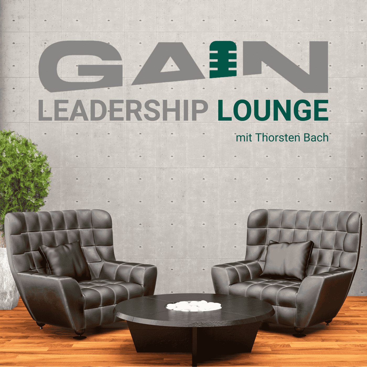 Willkommen in der GAIN Leadership Lounge, Folge #1
