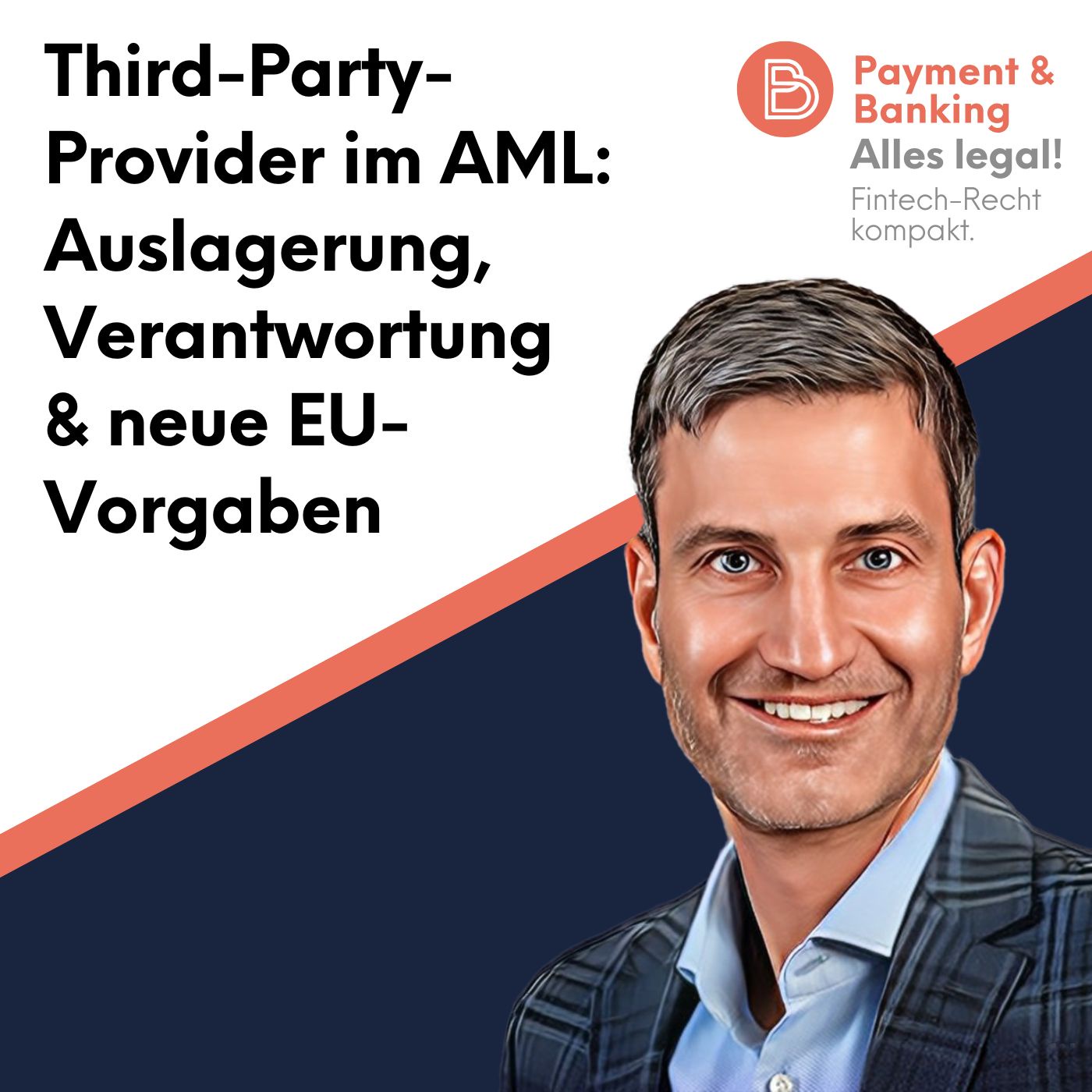 Alles Legal #130: Third-Party-Provider im AML: Auslagerung, Verantwortung & neue EU-Vorgaben