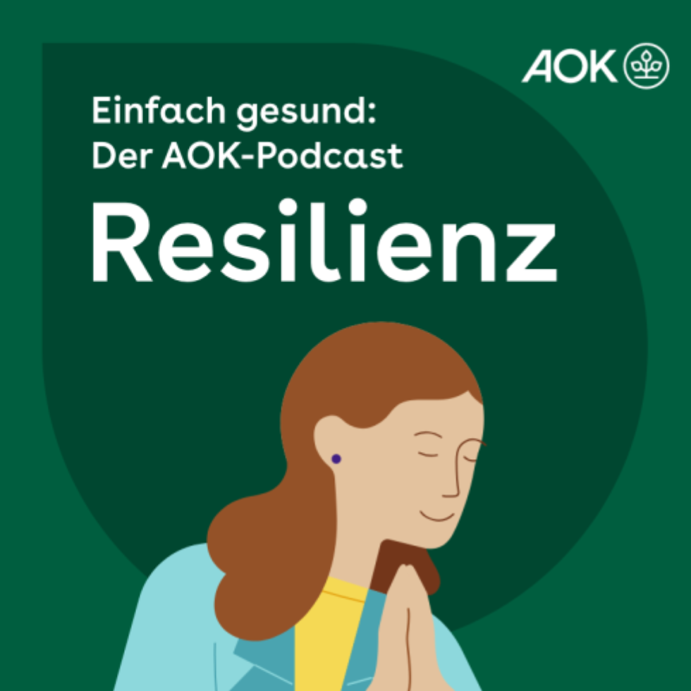 Resilienz | Einfach gesund: Der AOK-Podcast