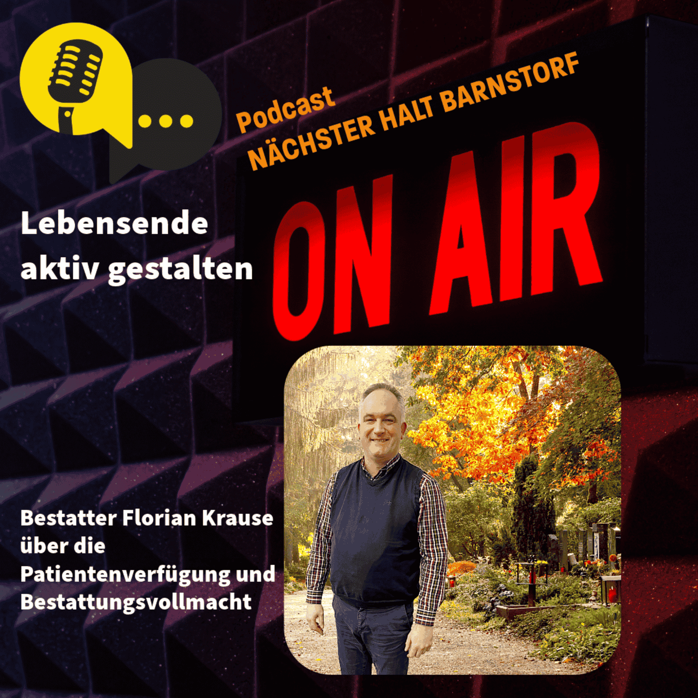 Folge 60: Lebensende aktiv gestalten - Florian Krause über die Patientenverfügung und  Bestattungsvollmacht