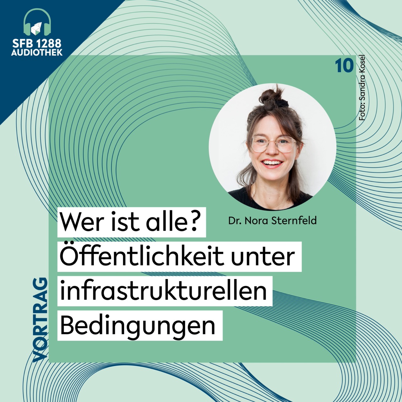 Folge 10: Nora Sternfeld | Wer ist alle? Öffentlichkeit unter infrastrukturellen Bedingungen ändern? Also auch die