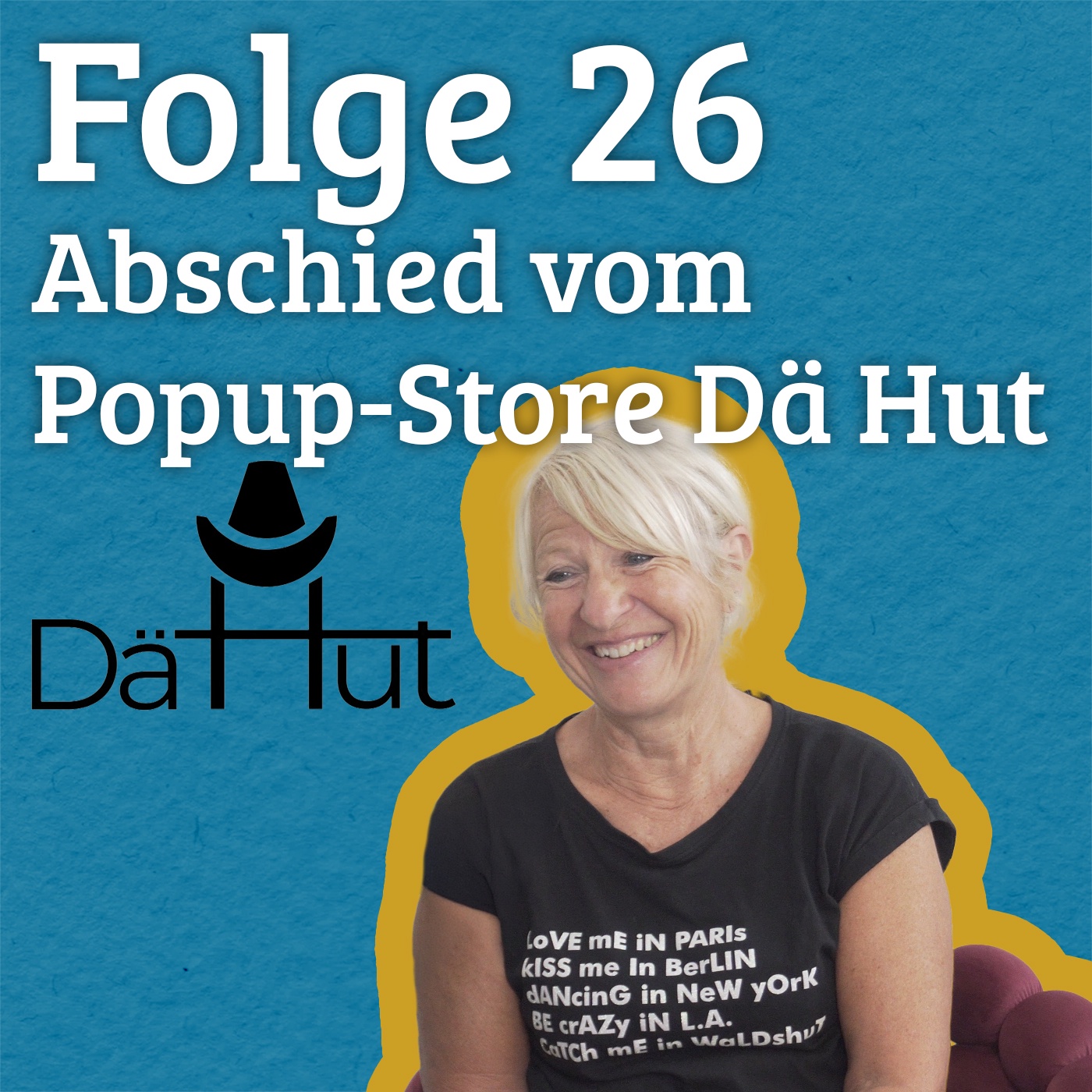Folge 26 - Abschied vom Popup-Store Dä Hut 