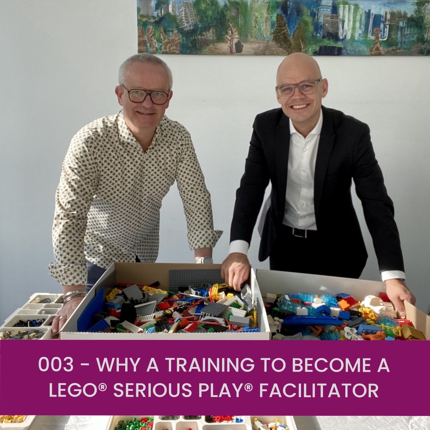 003 - Why a training to become a LEGO® SERIOUS PLAY® Facilitator