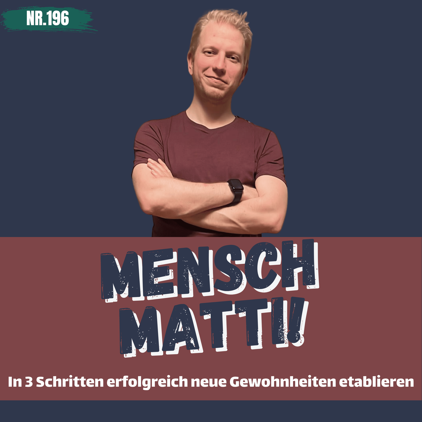 Nr. 196 - In 3 Schritten erfolgriech neue Gewohnheiten etablieren