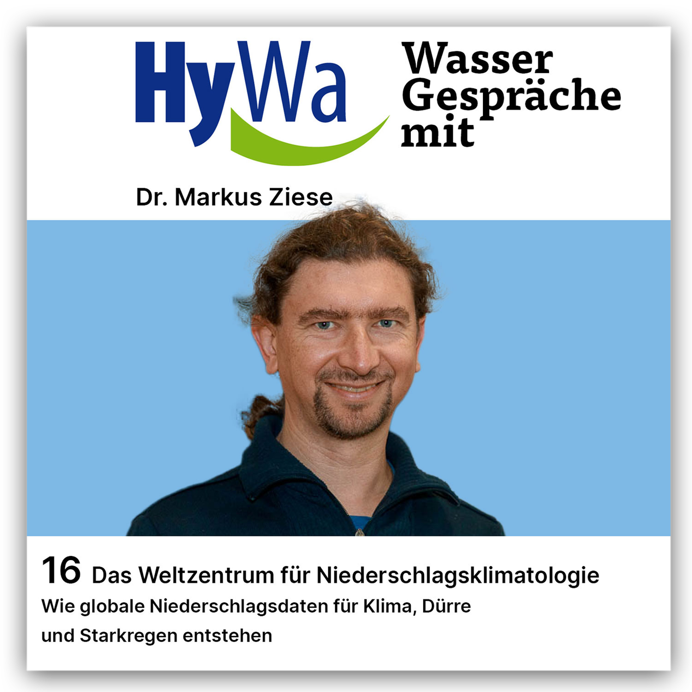 Das Weltzentrum für Niederschlagsklimatologie: Wie globale Niederschlagsdaten für Klima, Dürre und Starkregen entstehen