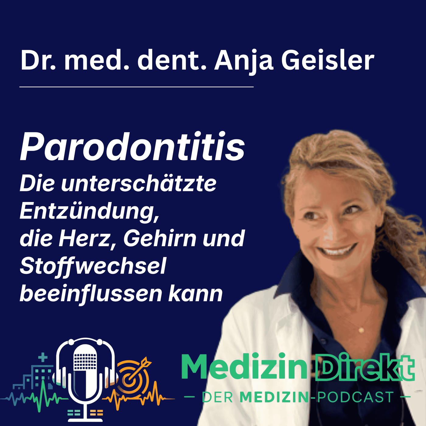 Parodontitis unterschätzt? mit Dr. med. dent. Anja Geisler