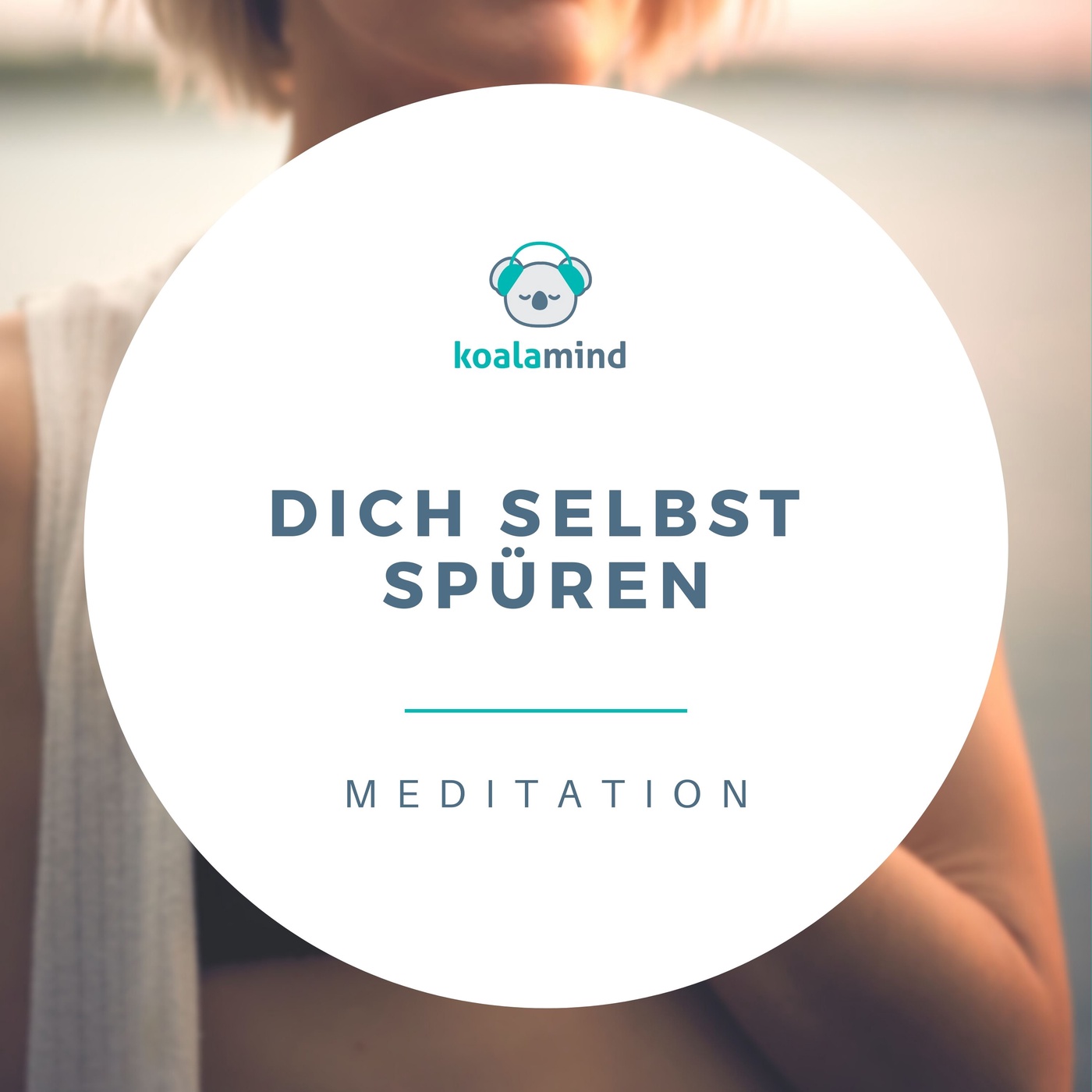 Meditation: Dich selbst spüren