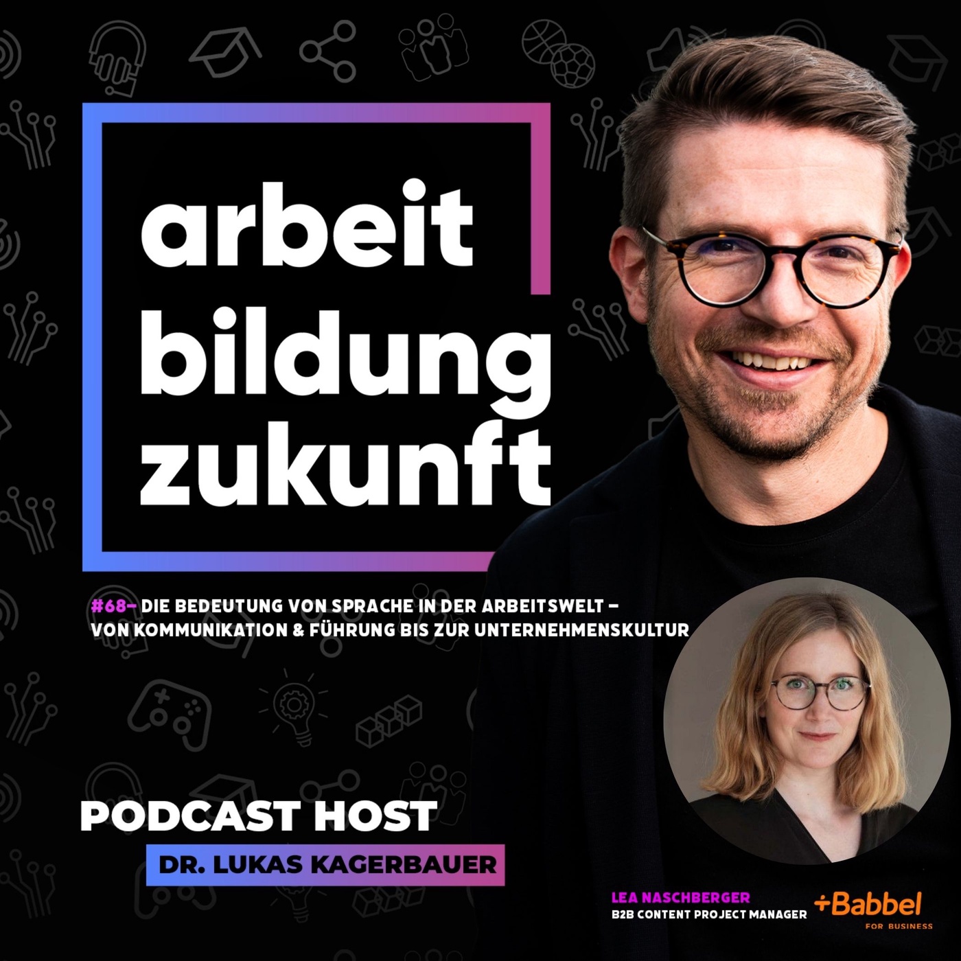#68 - Die Bedeutung von Sprache in der Arbeitswelt – von Kommunikation und Führung bis zur Unternehmenskultur | mit Lea Naschberger von Babbel for Business