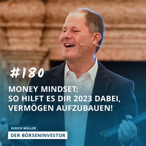 #180 Money Mindset: So hilft es Dir 2023 dabei, Vermögen aufzubauen!