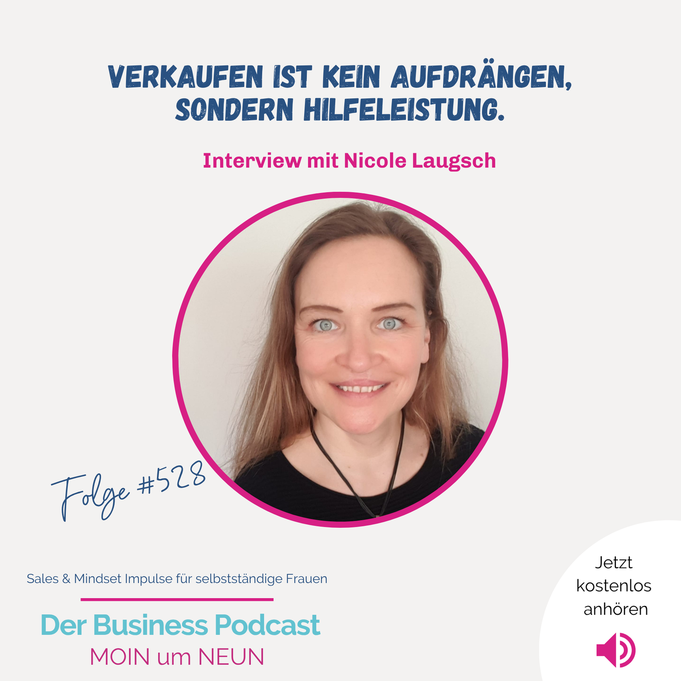 Verkaufen ist kein Aufdrängen, sondern eine Hilfeleistung. Nicoles Weg (#528)