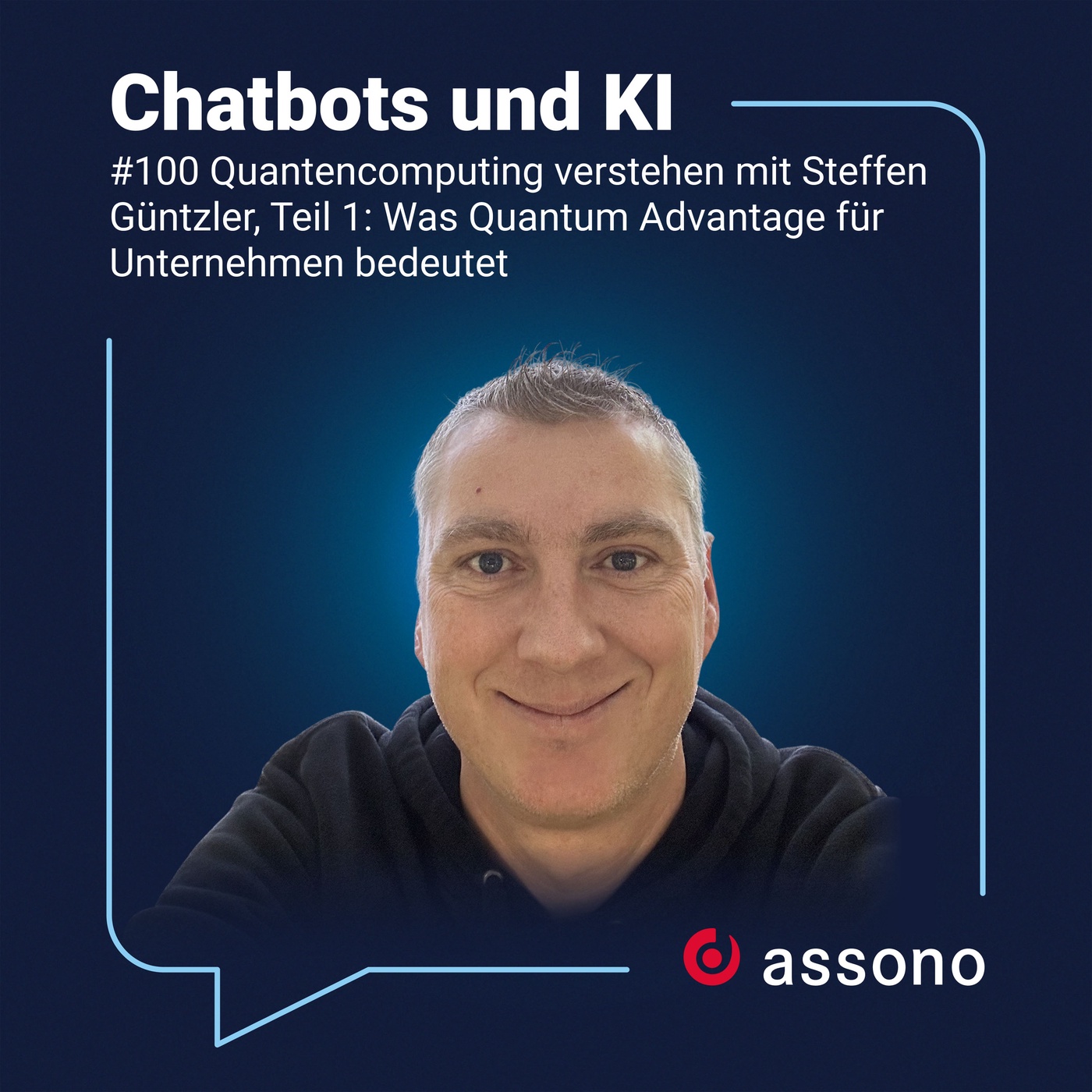 #100 Quantencomputing verstehen mit Steffen Güntzler, Teil 1: Was Quantum Advantage für Unternehmen bedeutet