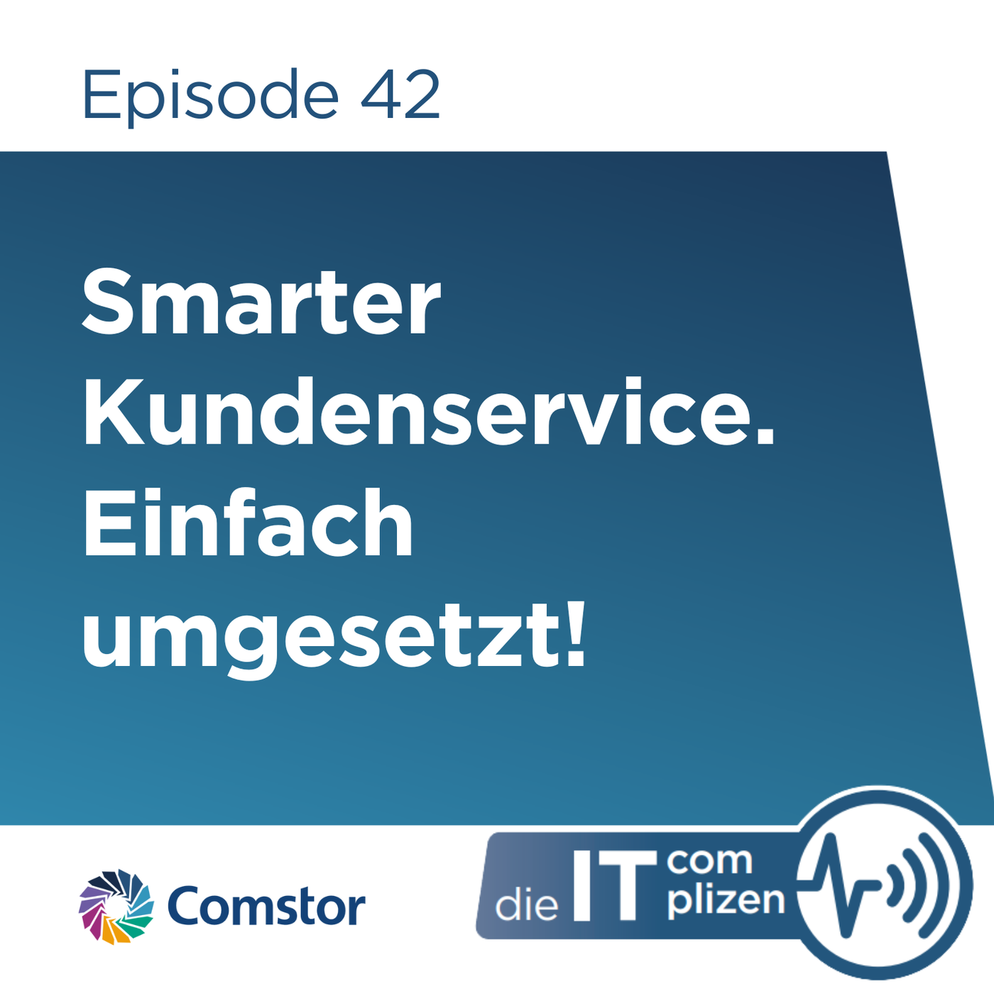 Smarter Kundenservice. Einfach umgesetzt!