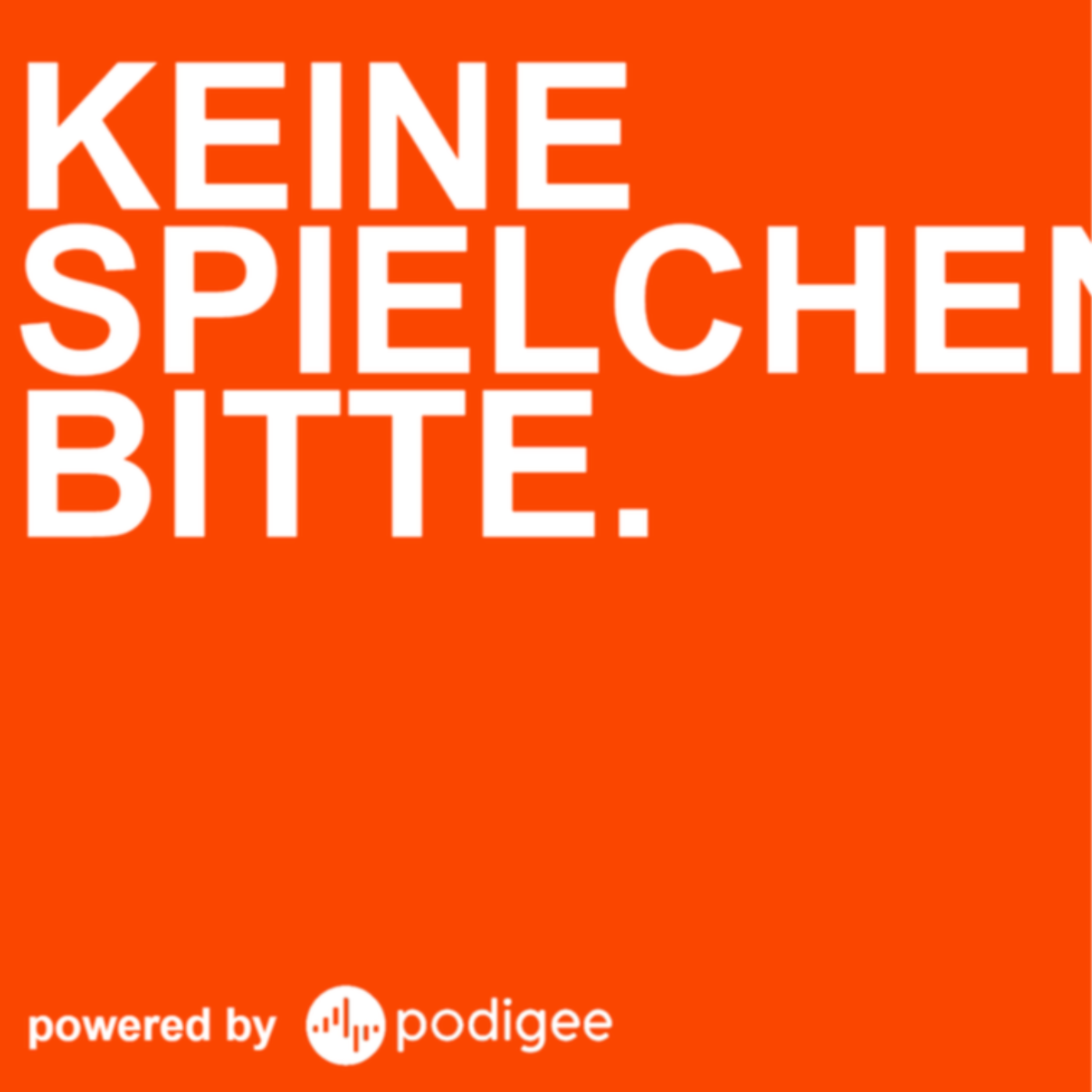 Keine Spielchen bitte.