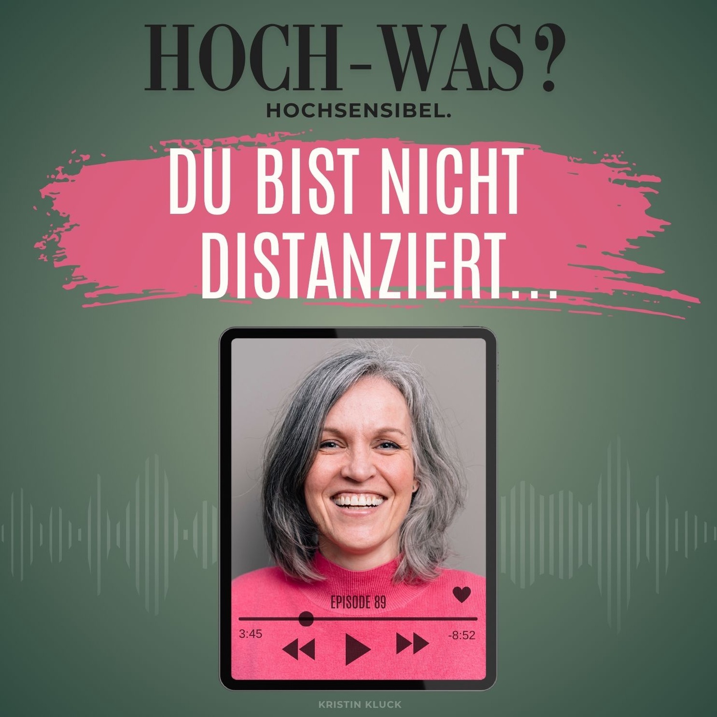 Du bist nicht distanziert...