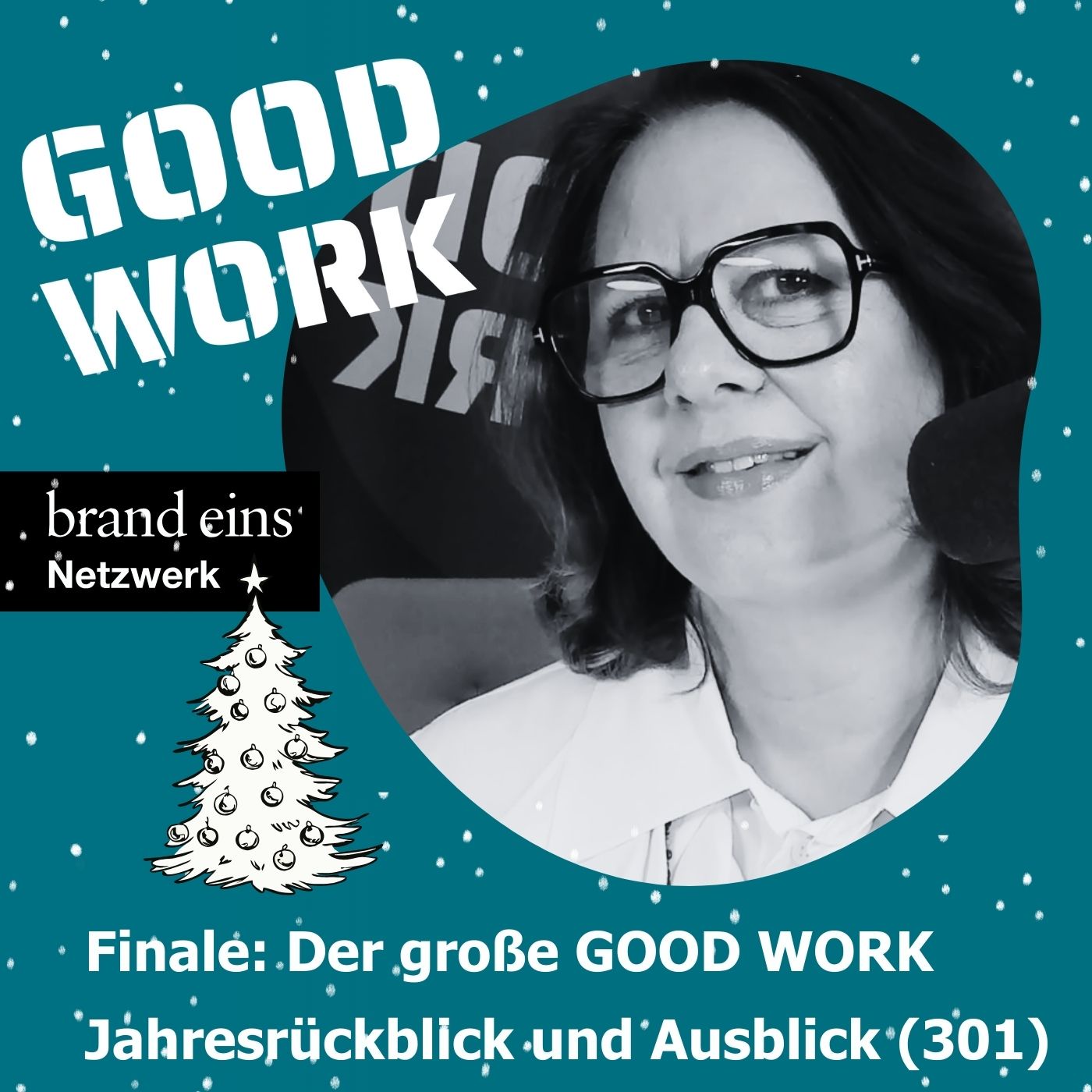 Finale: Der große GOOD WORK Jahres-Rückblick und Ausblick plus Geschenk. Jule Jankowski (301)