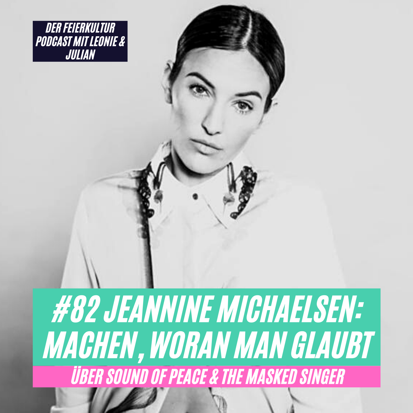 #82 - Jeannine Michaelsen: Machen, woran man glaubt. Backstage bei Sound Of Peace & The Masked Singer