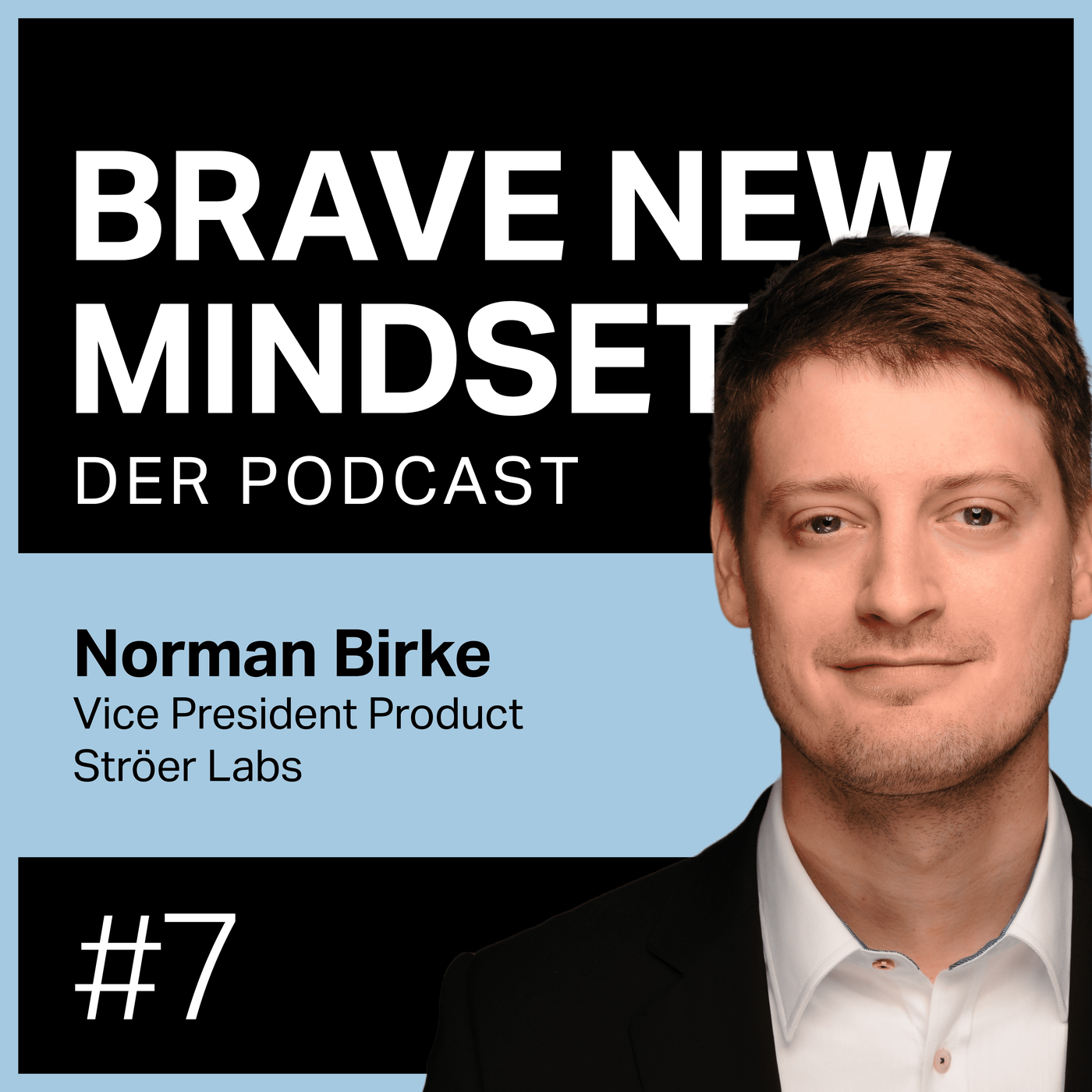 #07 Norman Birke | Vice President Product bei STRÖER Labs
