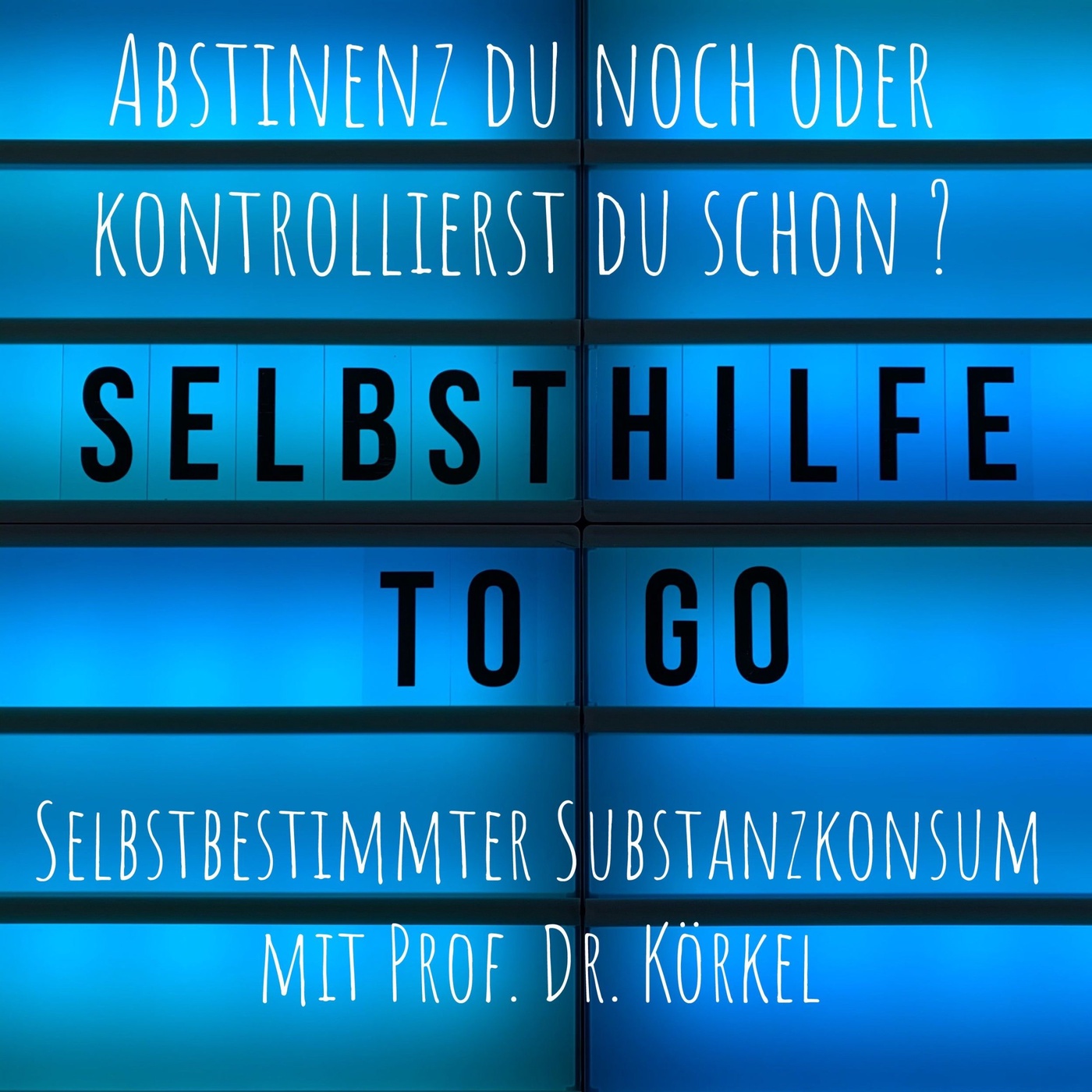 Abstinenz du noch oder kontrollierst du schon ? Mit Prof. Dr. Joachim Körkel