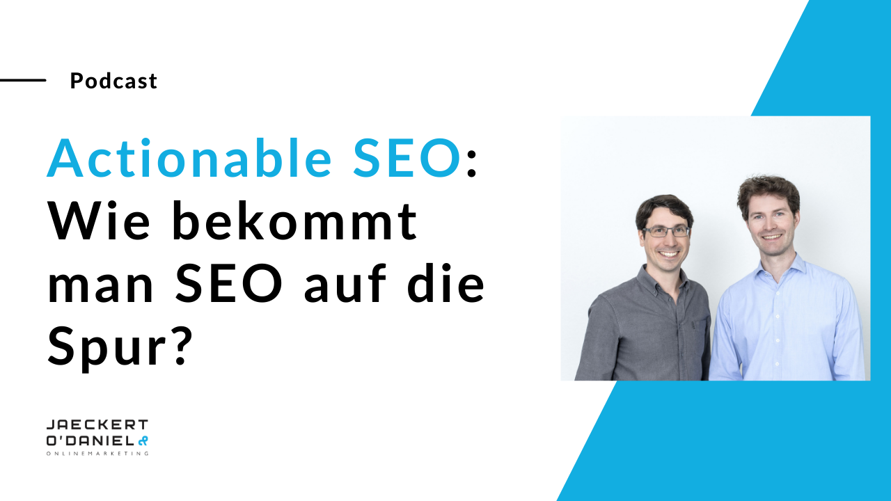 Actionable SEO: Wie kriegt man SEO intern auf die Spur?