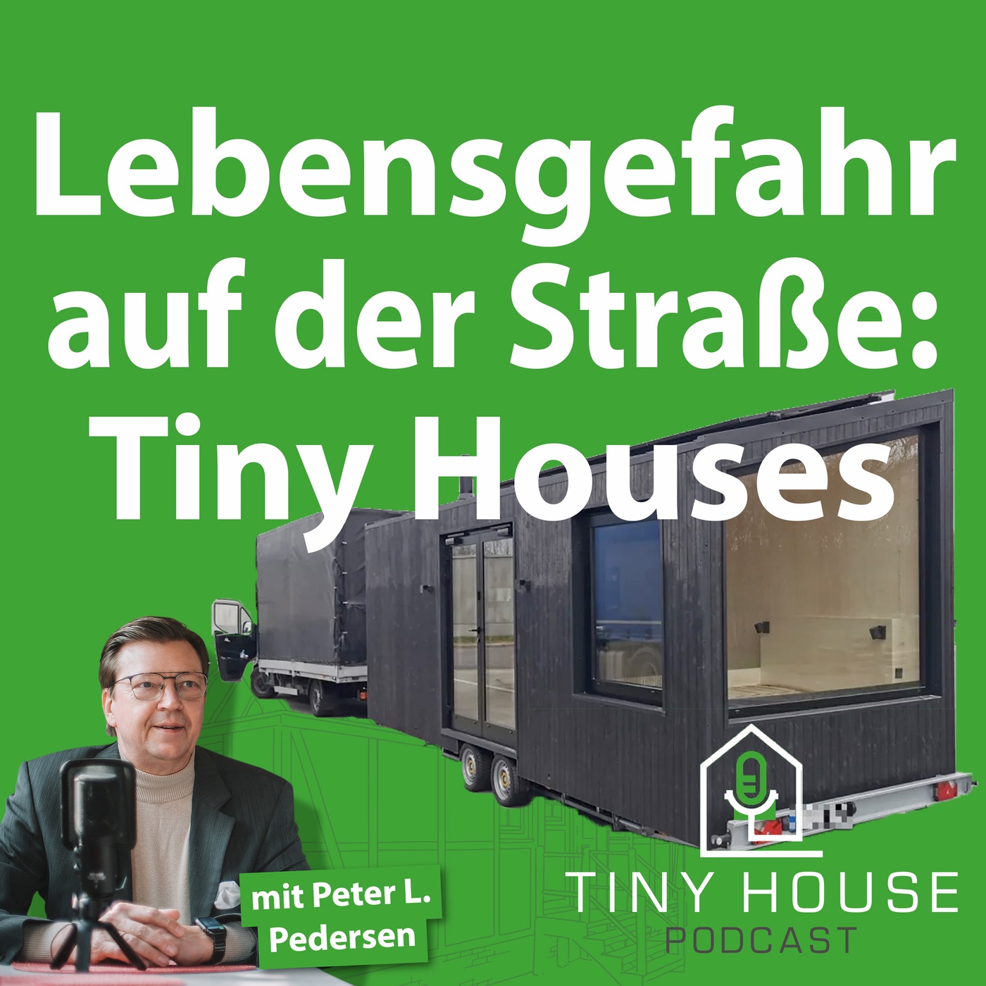Folge 51: Lebensgefahr auf der Straße: Tiny Houses