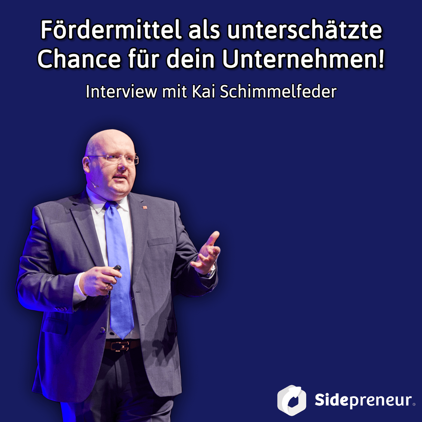 SP227 - Fördermittel als unterschätzte Chance für dein Unternehmen! Interview mit Kai Schimmelfeder