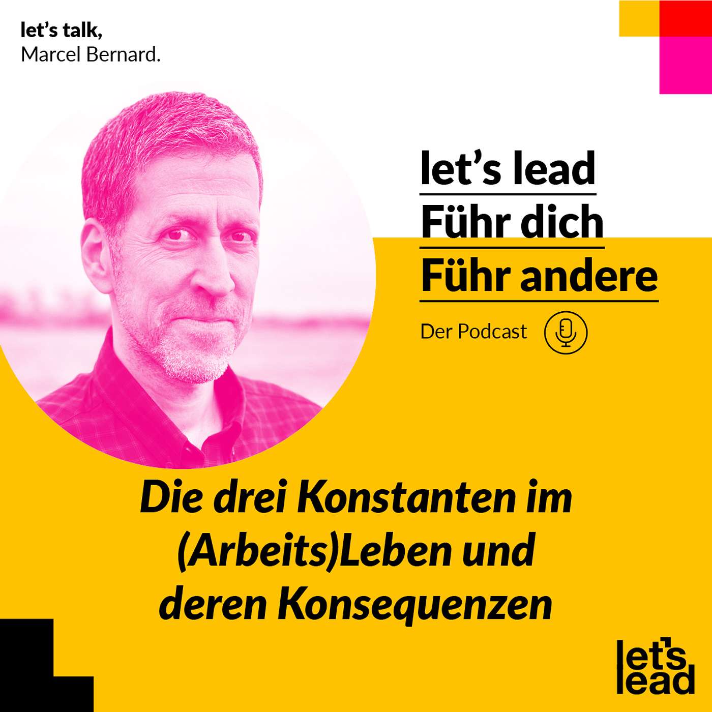 #116 Die drei Konstanten im (Arbeits)Leben