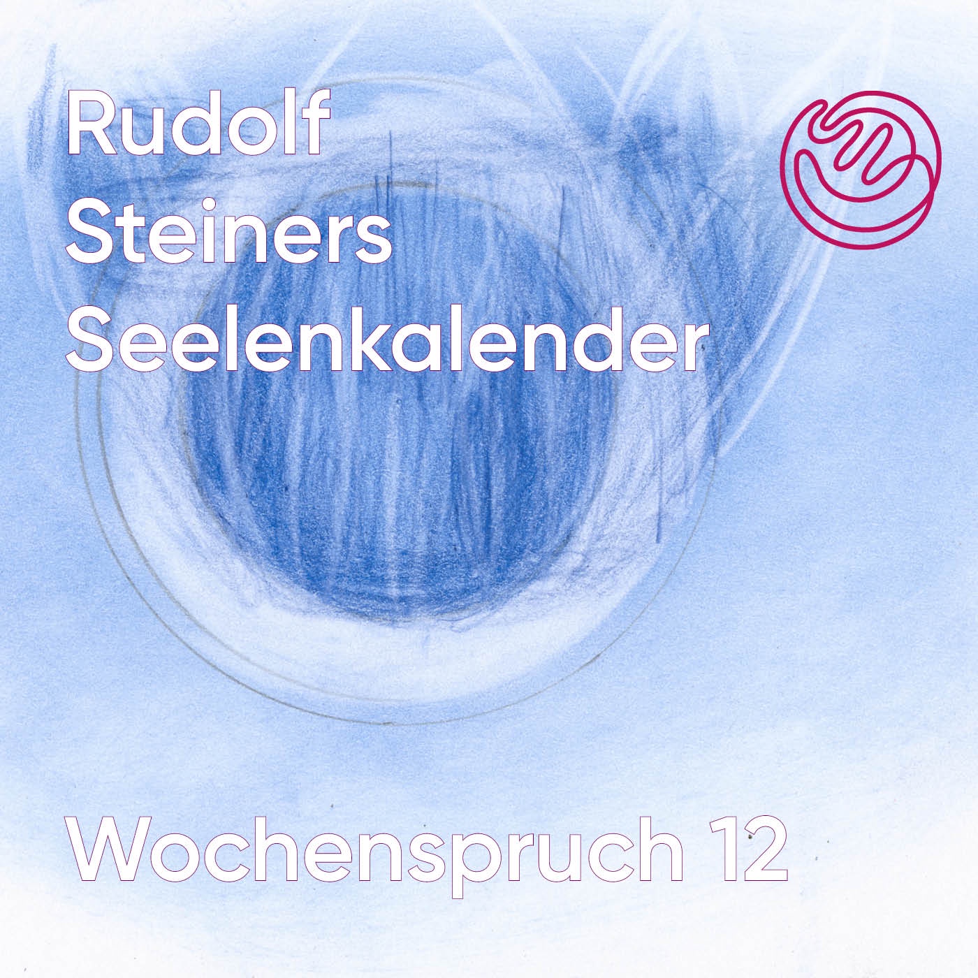 Wochenspruch 12 aus dem Seelenkalender Rudolf Steiners