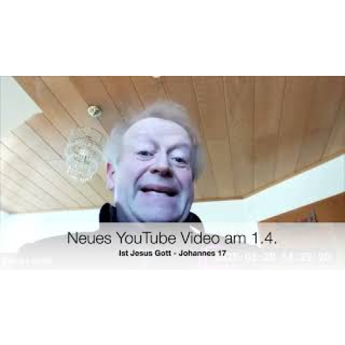 Ist Jesus Gott   Johannes 17