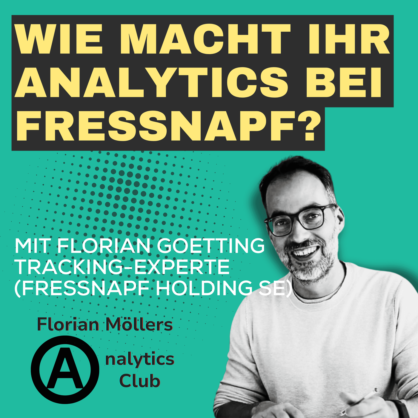 Wie macht ihr Analytics bei Fressnapf? | mit Florian Goetting
