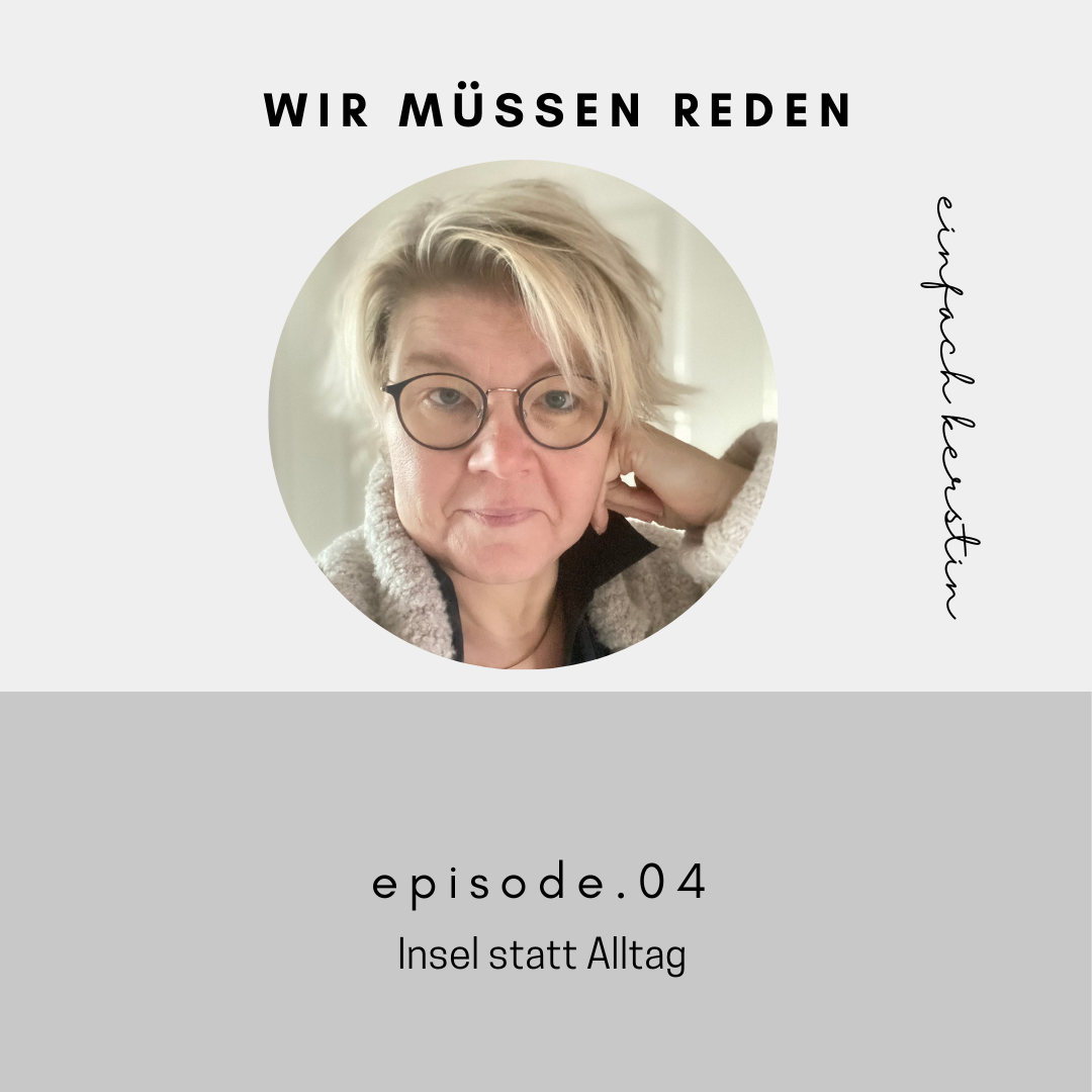 Episode 4: Insel statt Alltag