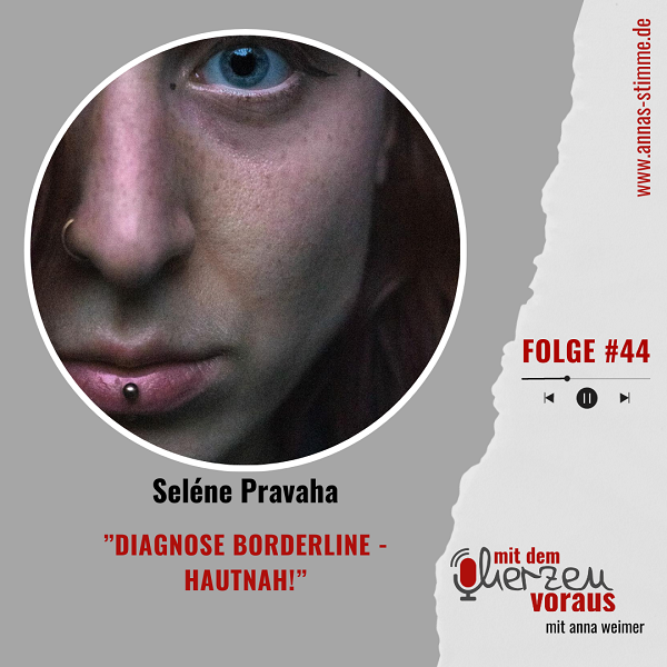 „Diagnose Borderline - Hautnah“ mit Seléne Pravaha #44