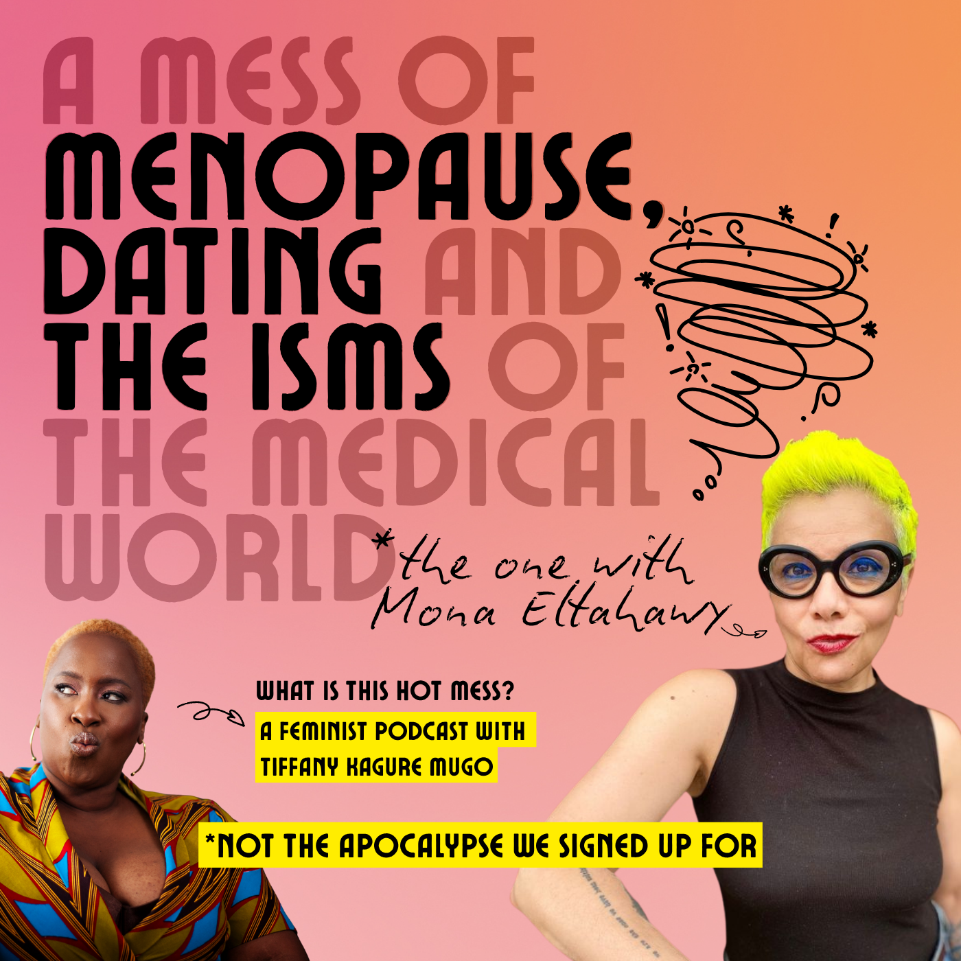 A mess of menopause, dating and the isms of the medical world with Mona Eltahawy