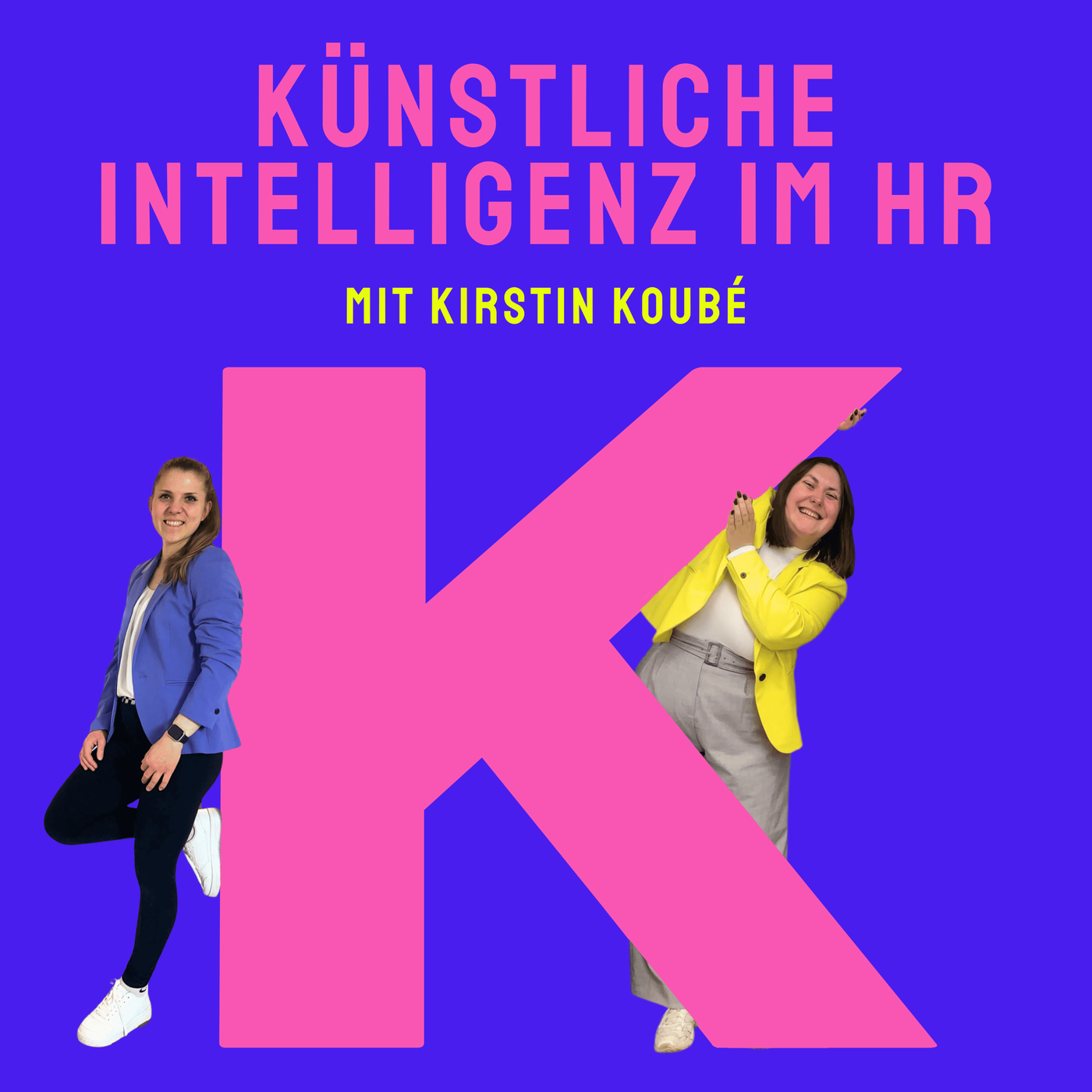 K wie Künstliche Intelligenz im HR (mit Kirstin Koubé): Wie „Human“ ist HR wenn KI genutzt wird?