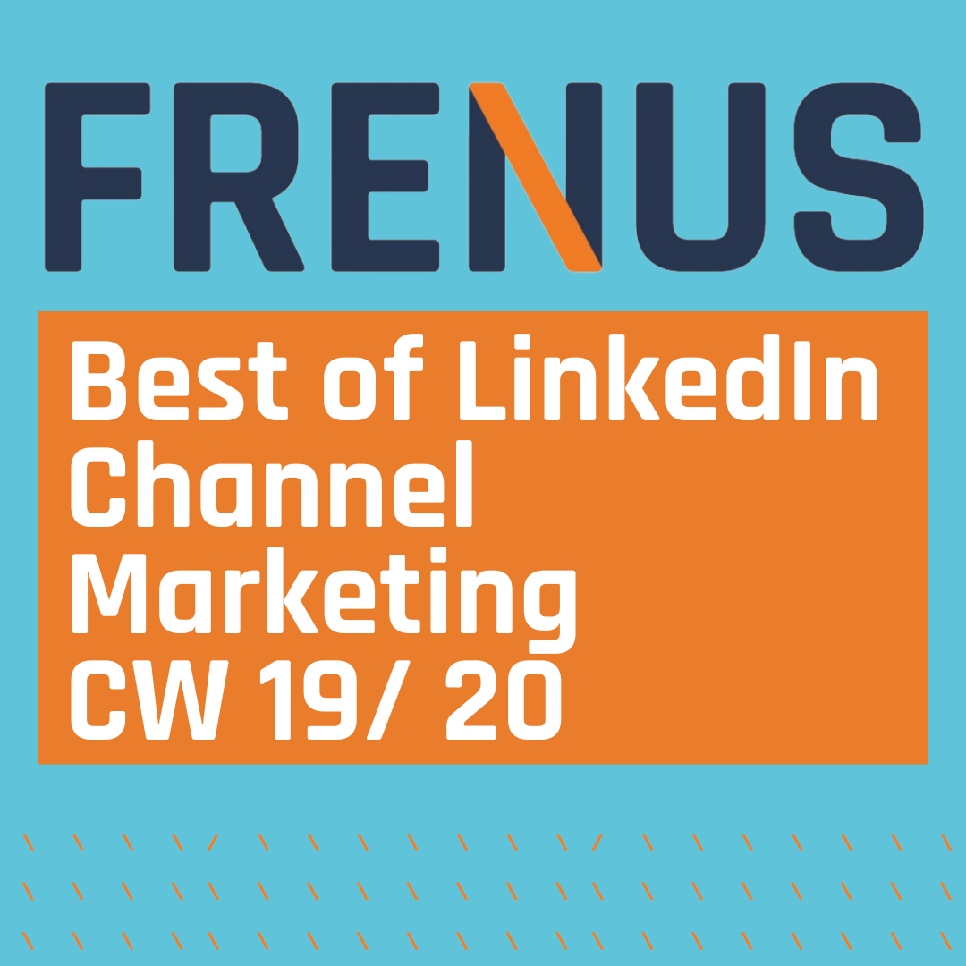 Best of LinkedIn: Channel Marketing CW 19/ 20