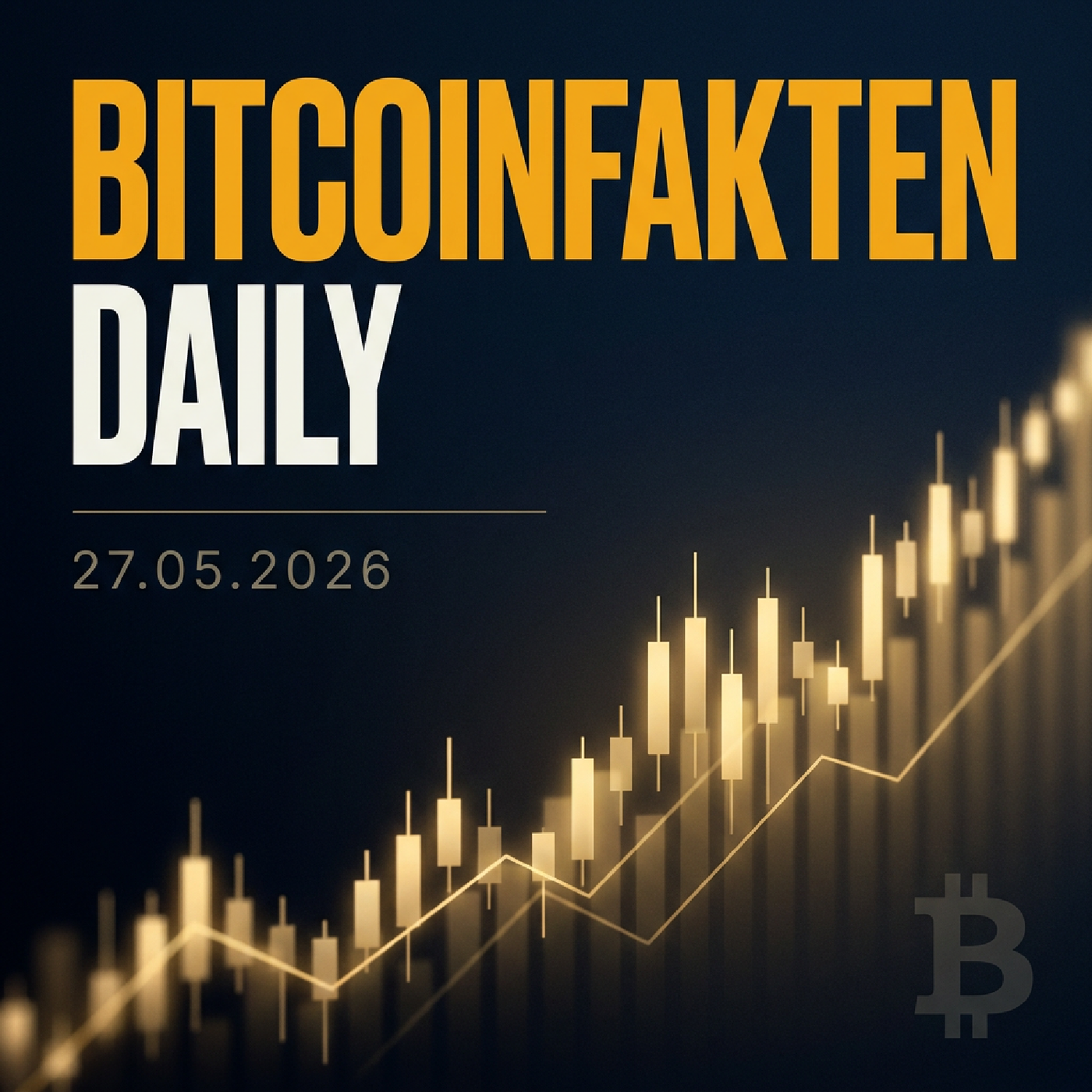 Bitcoinfakten Daily · 27.05.2026 — Krypto-Regulierung, Staking/Airdrops, CBDC-Ablehnung