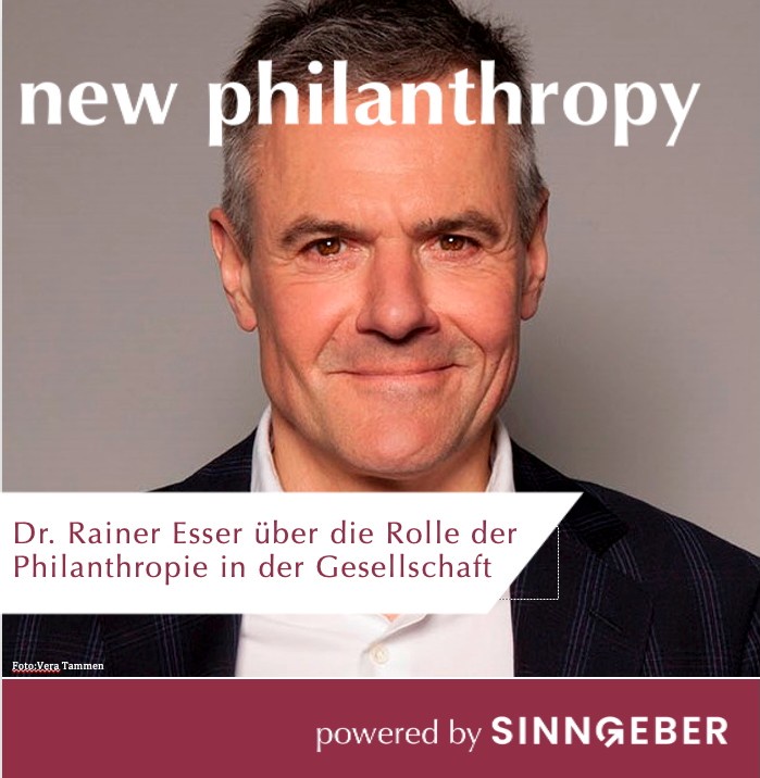 Dr. Rainer Esser über die Rolle der Philanthropie in unserer Gesellschaft