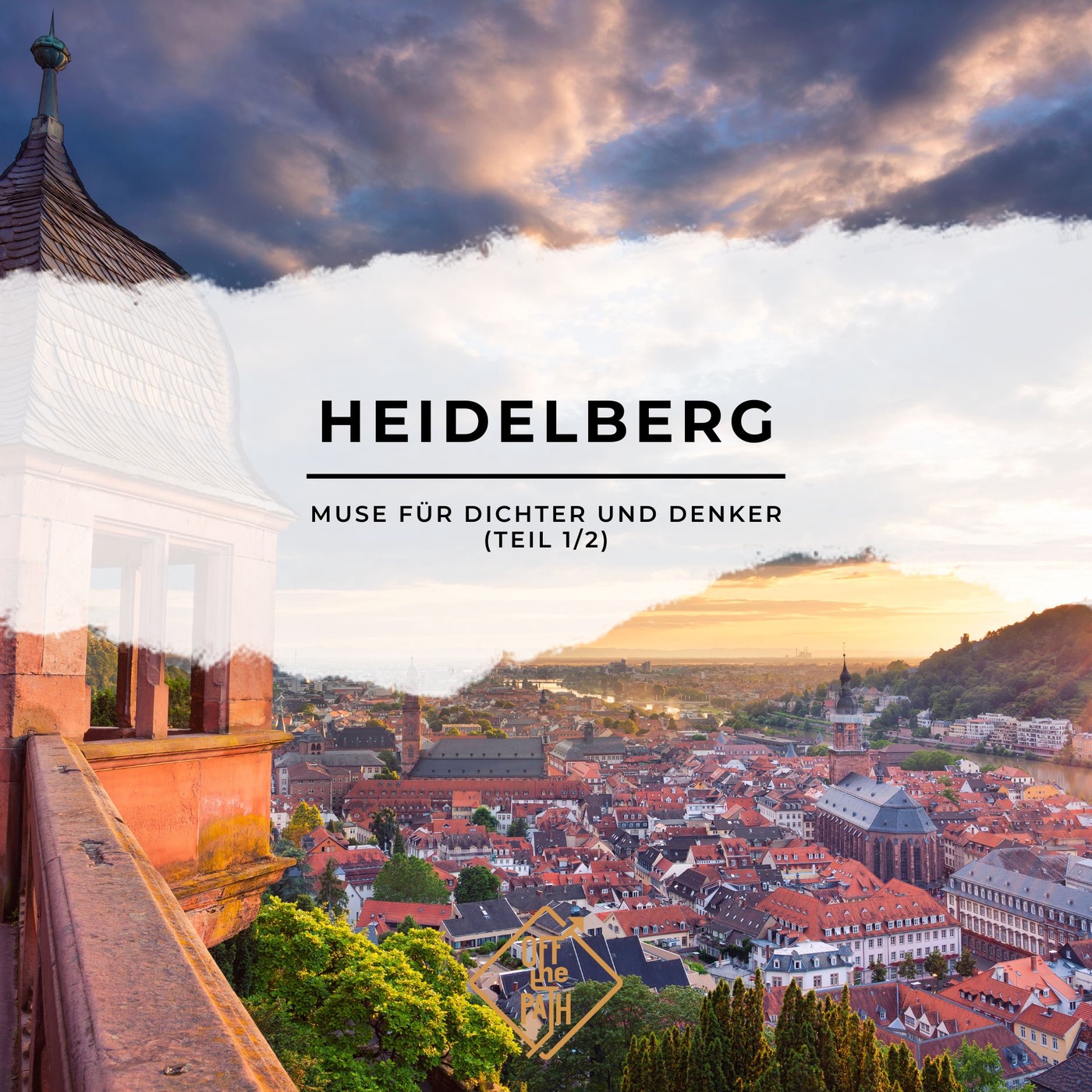 Heidelberg als Muse für Dichter und Denker (Teil 1/2)