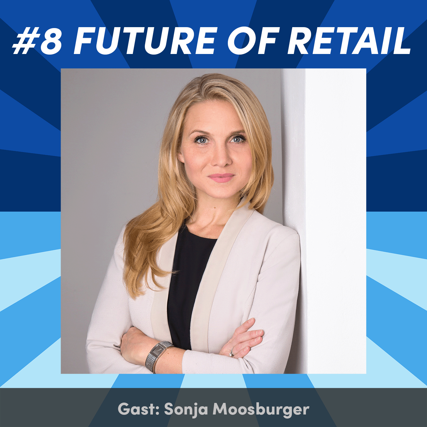 #8 Future of Retail mit Sonja Moosburger