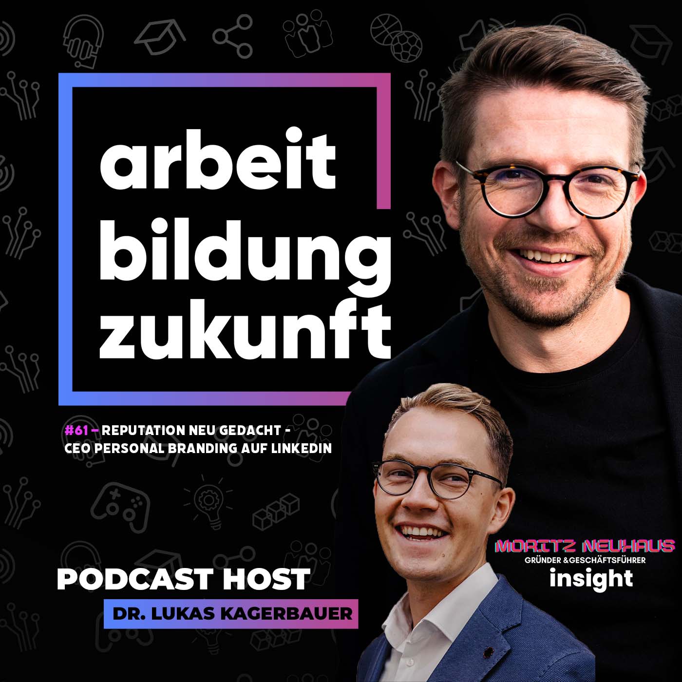 #62 – Reputation neu gedacht - CEO Personal Branding auf Linkedin | mit Moritz Neuhaus, Mitgründer von insight consulting, Berlin
