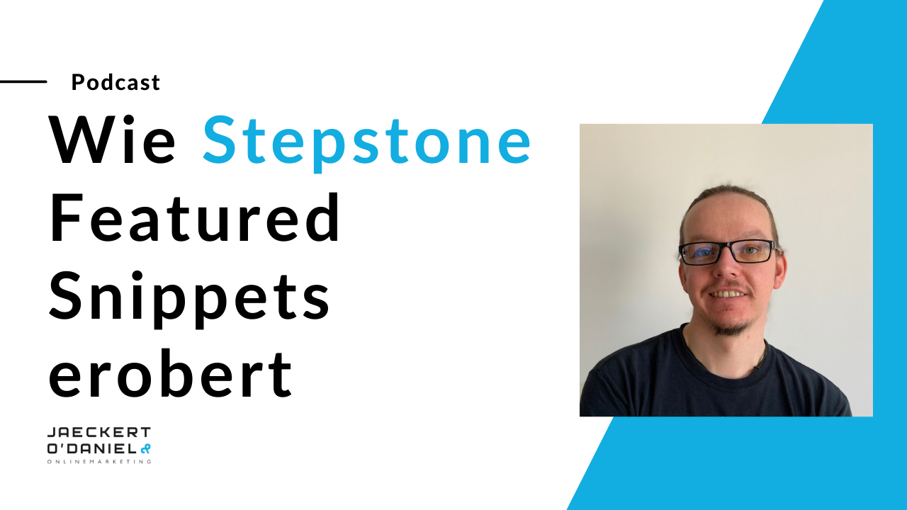 Die Featured Snippet-Strategie von Stepstone: Interview mit Justus Ledig