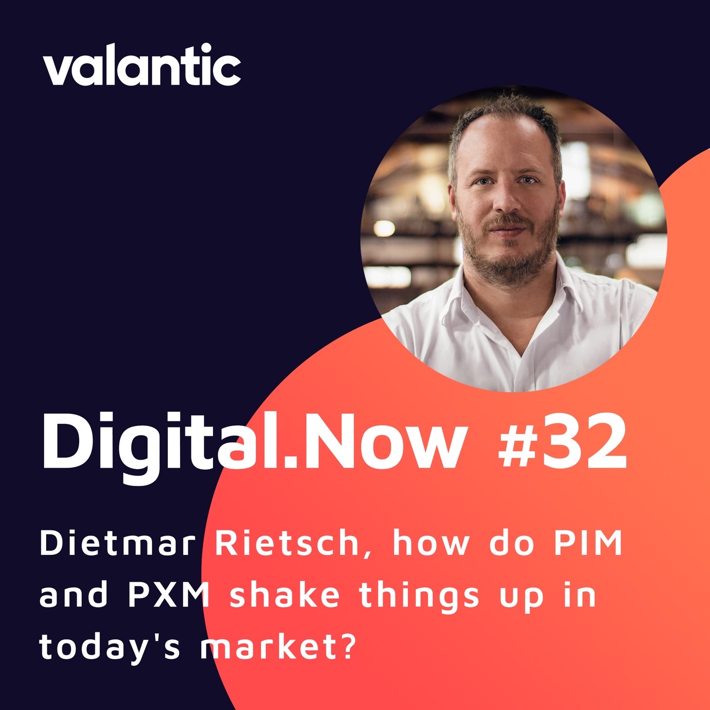 Dietmar Rietsch, how do PIM and PXM shake things up in today's market?