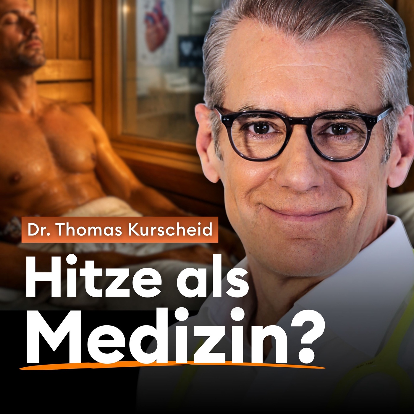 Hitzetherapie als Medizin: Was Sauna fürs Herz wirklich bewirkt | Dr. Thomas Kurscheid