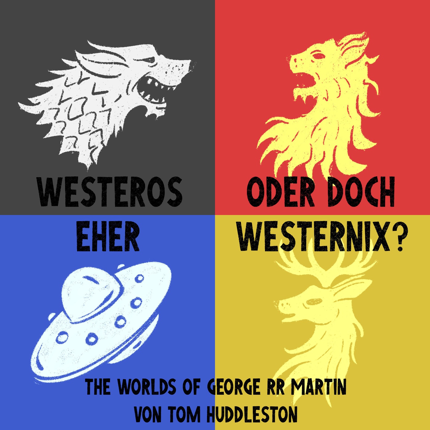 Folge 75 - Westeros oder doch eher Westernix? (The Worlds of George RR Martin von Tom Huddleston)