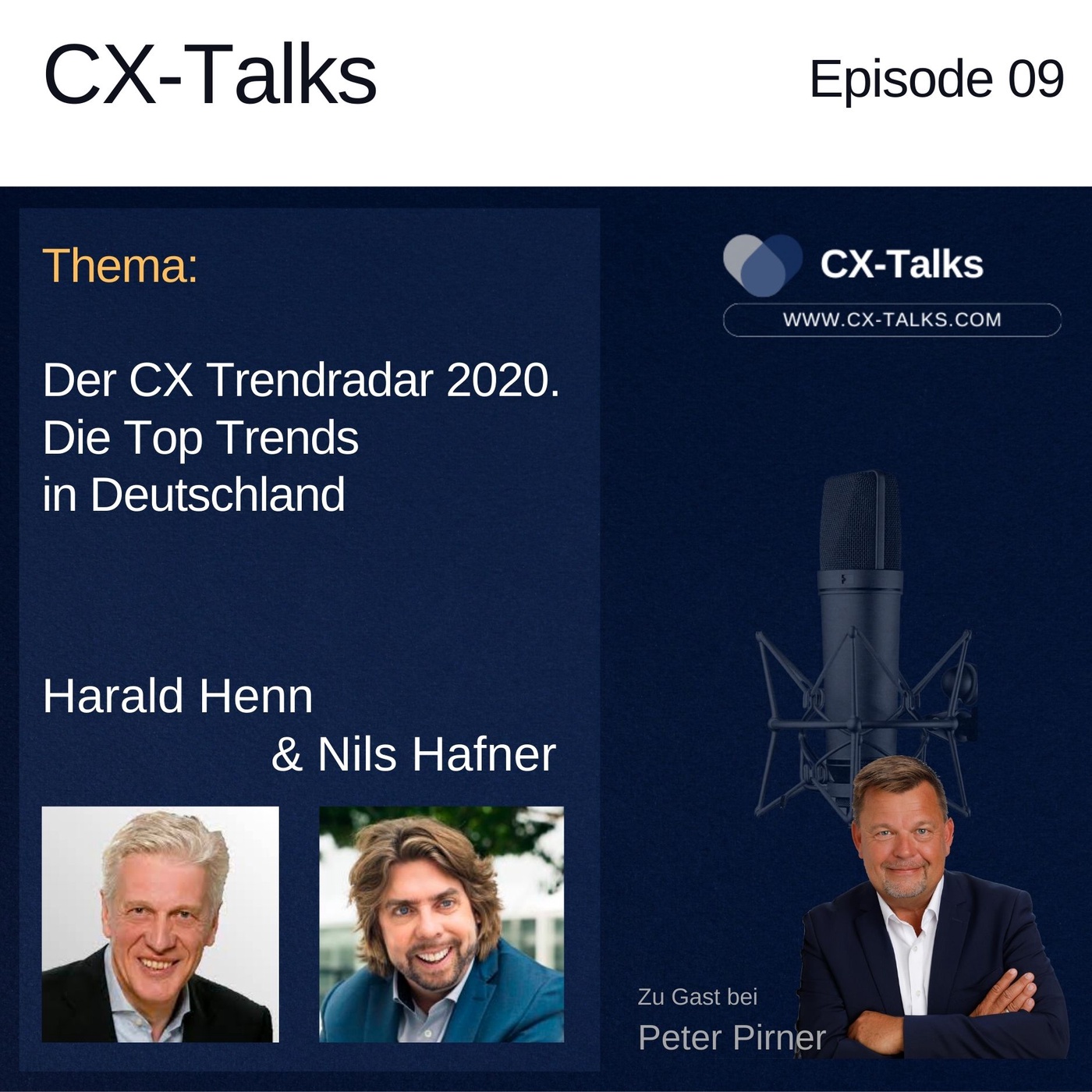 #09 Top CX Trends in Deutschland. Die Macher des CEX-Trendradars 2020, Harald Henn und Nils Hafner, im Gespräch mit Peter Pirner (i-CEM)