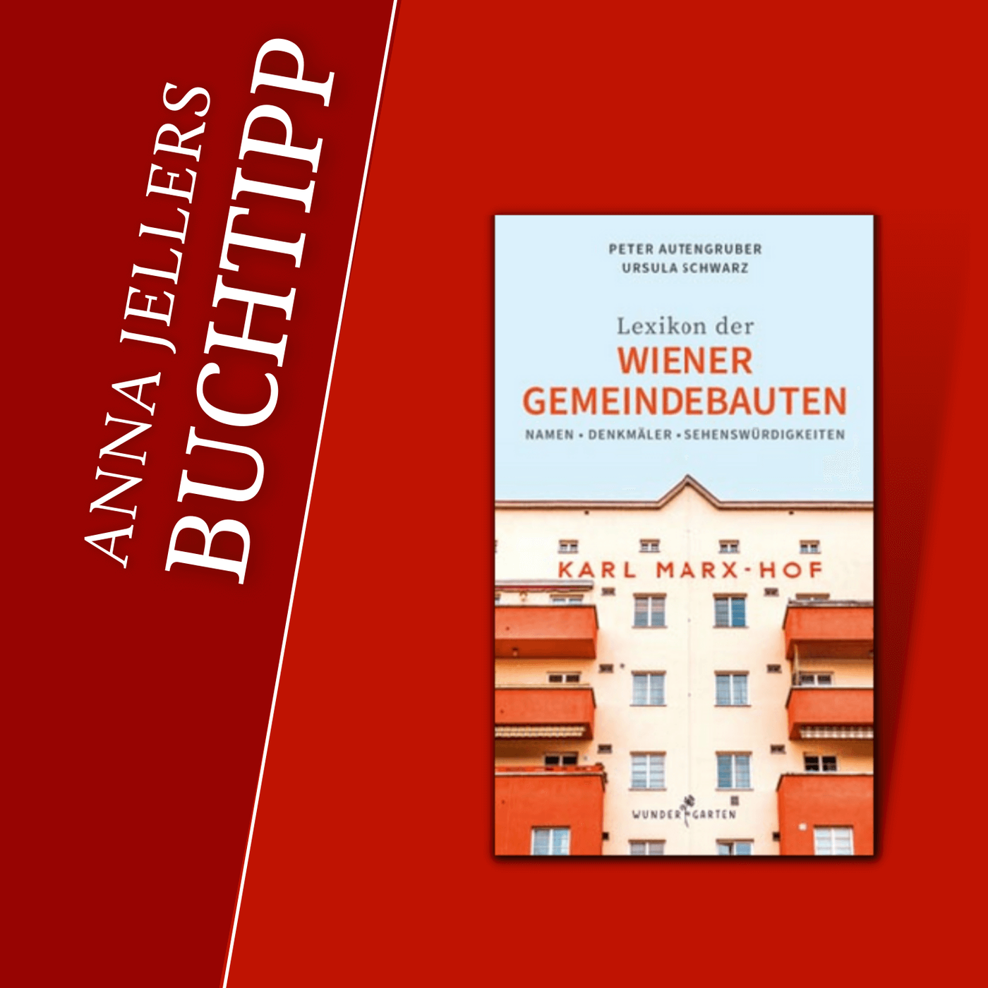 Anna Jellers Buchtipp | P. Autengruber, U. Schwarz: Lexikon der Wr. Gemeindebauten