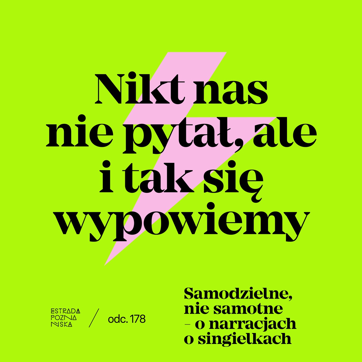 Samodzielne, nie samotne - o narracjach o singielkach