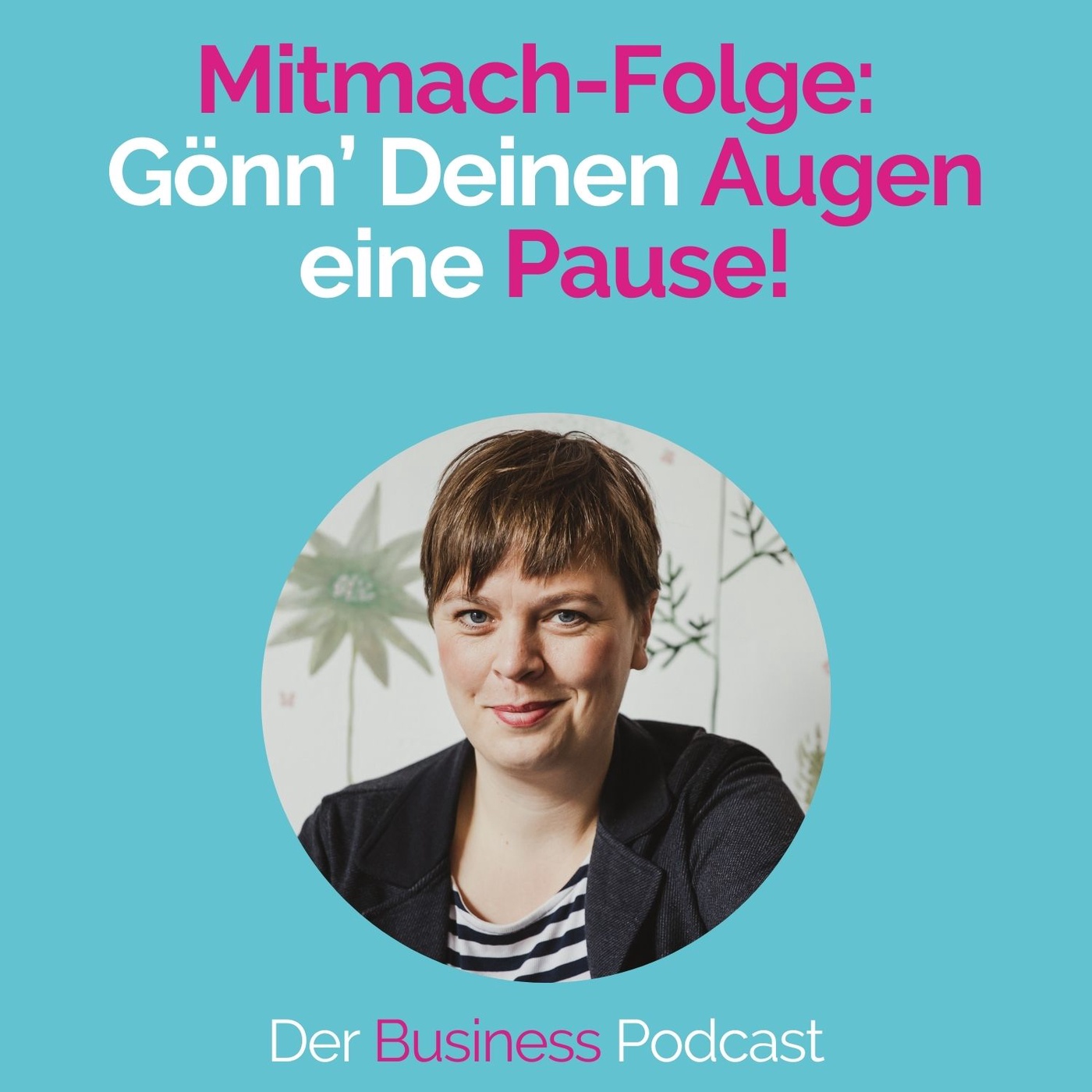 #215 - Mitmach-Folge: Gönn’ Deinen Augen eine Pause!